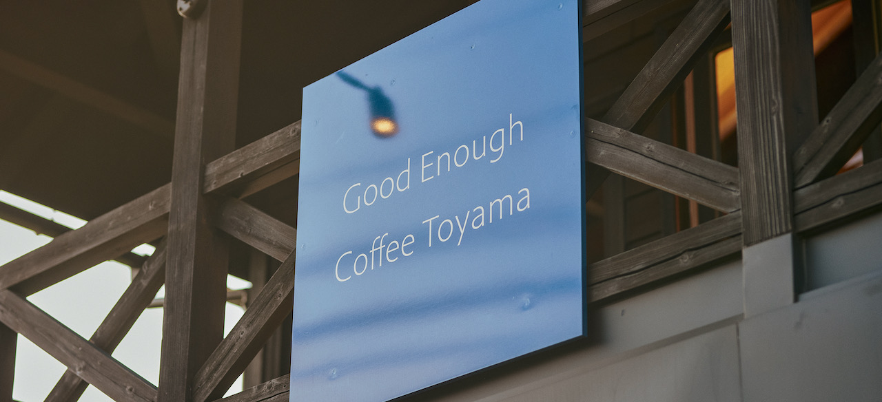 Good Enough Coffee Toyama